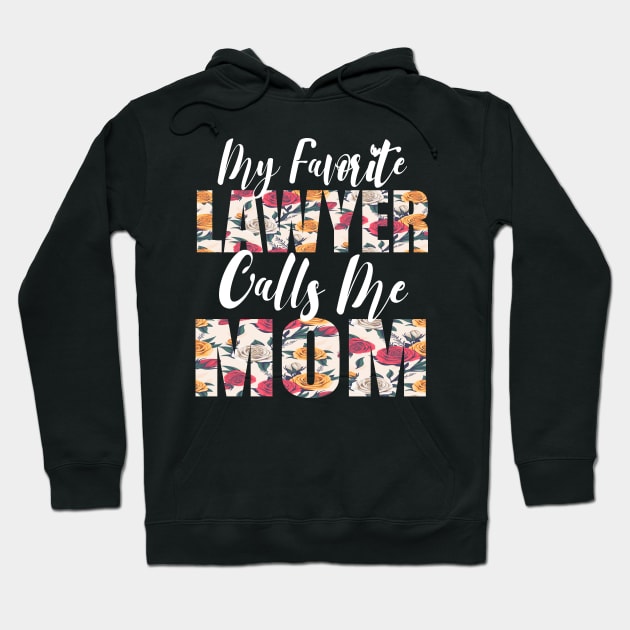 My Favorite Lawyer Calls Me MOM Hoodie by FabulousDesigns